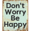 Dont worry metal sign